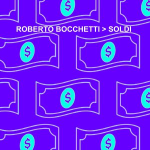 "Soldi" è il nuovo singolo del DJ Roberto Bocchetti, dal 19 Agosto in radio e su tutte le piattaforme digitali