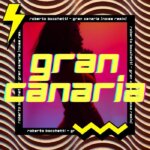 Roberto Bocchetti - Gran Canaria (NO153 Remix), fuori Venerdì 13 Ottobre, un Remix da paura!!!