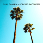 Gran Canaria è il nuovo singolo del DJ Roberto Bocchetti